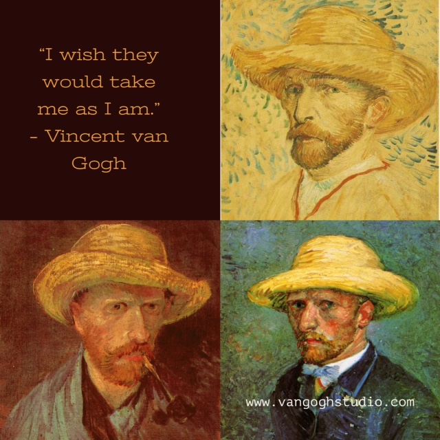 I wish they would take me as I am. Vincent van Gogh Van Gogh Quotes