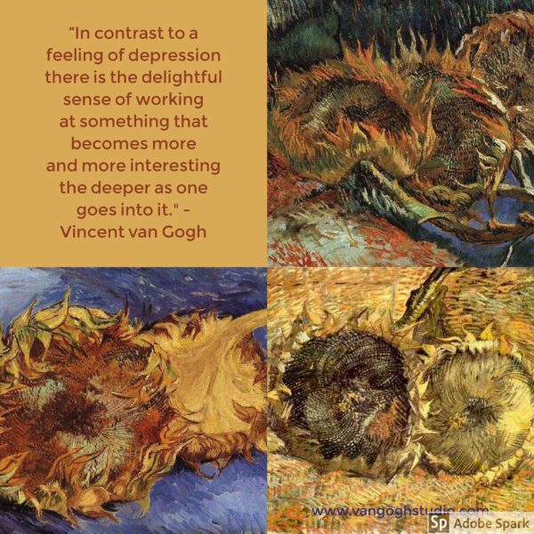 "In contrast to a feeling of depression there is the delightful sense of working at something that becomes more and more interesting the deeper as one goes into it." - Vincent van Gogh